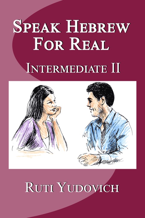 Speak Hebrew for Real Intermediate II