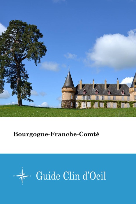 Bourgogne-Franche-Comté  - Guide Clin d'Oeil