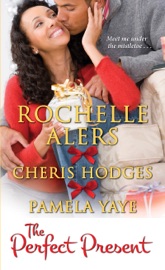 The Perfect Present - Rochelle Alers, Cheris Hodges & Pamela Yaye by  Rochelle Alers, Cheris Hodges & Pamela Yaye PDF Download