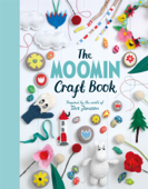 The Moomin Craft Book - Macmillan Adult's Books & Macmillan Children's Books