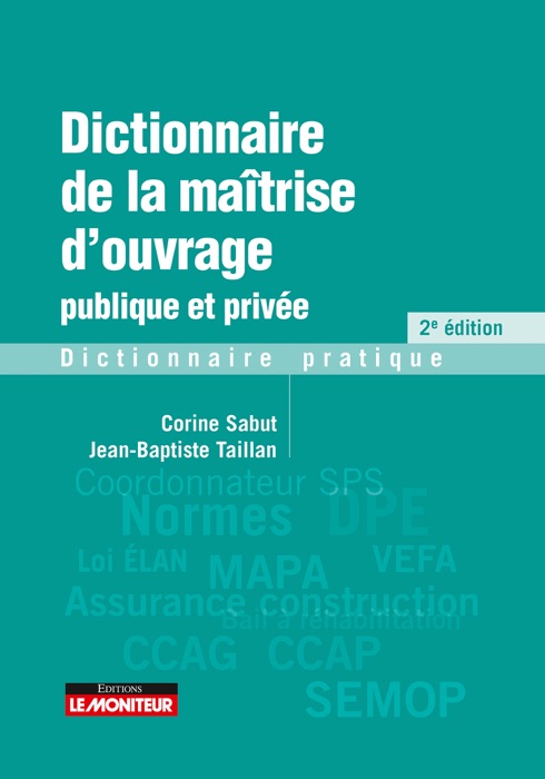 Dictionnaire de la maîtrise d'ouvrage publique et privée