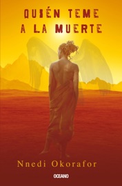 Quién teme a la muerte - Nnedi Okorafor by  Nnedi Okorafor PDF Download