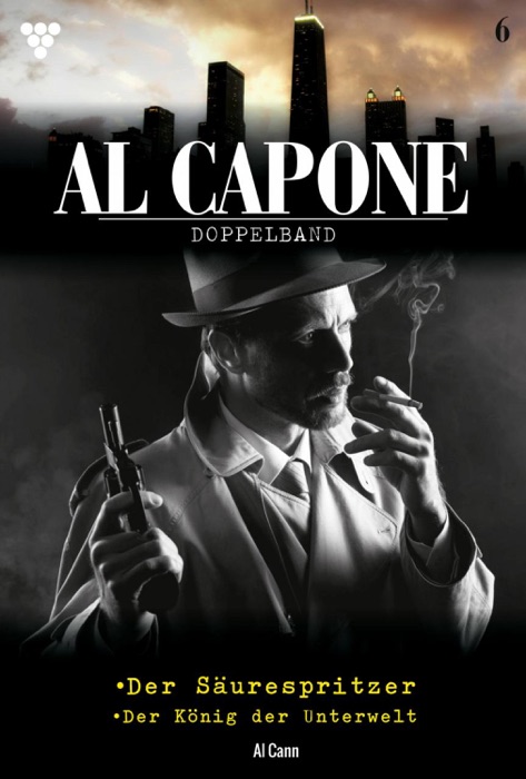 Al Capone Doppelband 6 – Kriminalroman