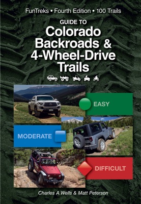 Guide to Colorado Backroads & 4-Wheel-Drive Trails 4th Edition