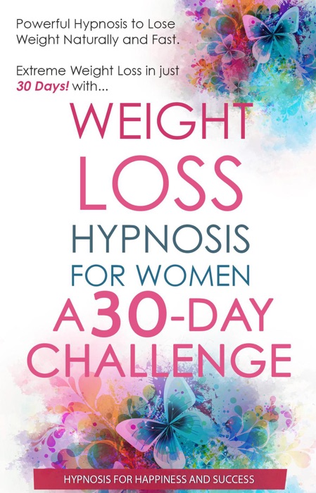 Weight Loss Hypnosis for Women A 30 Day Challenge