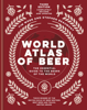 World Atlas of Beer - Tim Webb & Stephen Beaumont