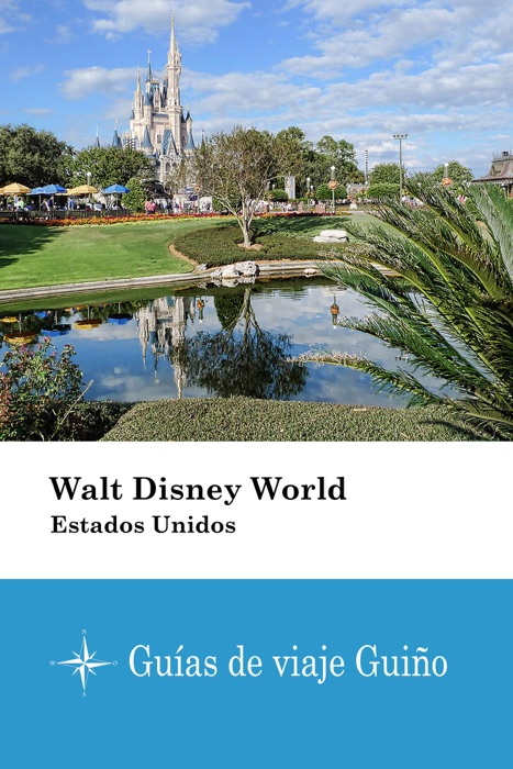 Walt Disney World (Estados Unidos) - Guías de viaje Guiño