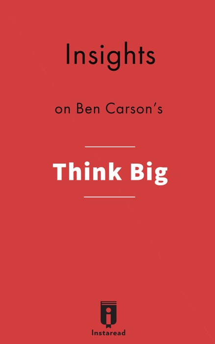 Insights on Ben Carson's Think Big