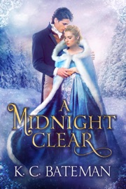 A Midnight Clear - K. C. Bateman & Kate Bateman by  K. C. Bateman & Kate Bateman PDF Download