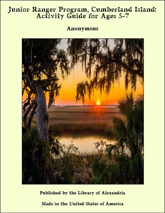 Junior Ranger Program, Cumberland Island: Activity Guide for Ages 5-7