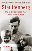 Sophie von Bechtolsheim - Stauffenberg - mein Großvater war kein Attentäter artwork