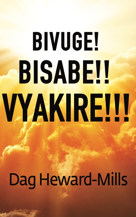 Bivuge! Bisabe!! Vyakire!!!