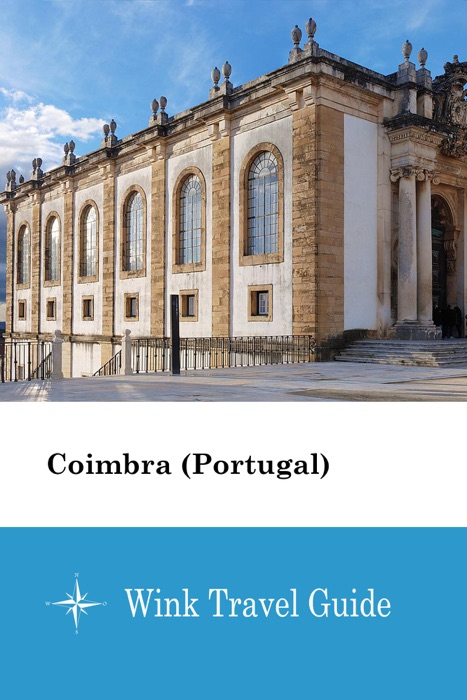 Coimbra (Portugal) - Wink Travel Guide