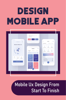 Design Mobile App: Mobile Ux Design From Start To Finish - Kate Hardy