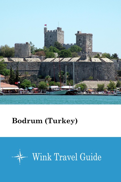 Bodrum (Turkey) - Wink Travel Guide