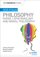 Dan Cardinal, Gerald Jones & Jeremy Hayward - My Revision Notes: AQA A-level Philosophy Paper 1 Epistemology and Moral Philosophy artwork