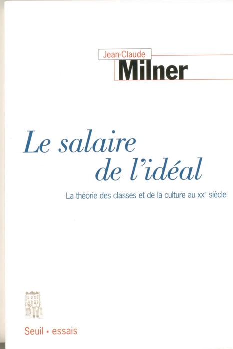 Le salaire de l'idéal - La théorie des classes et de la culture au XXe siècle