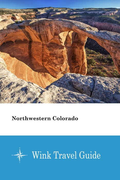 Northwestern Colorado - Wink Travel Guide