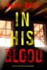 In His Blood (An Eve Hope FBI Suspense Thriller—Book 1) - Kate Bold
