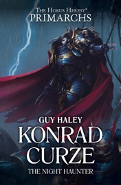 Konrad Curze: The Night Haunter - Guy Haley by  Guy Haley PDF Download