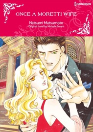 Once A Moretti Wife - Natsumi Matsumoto & Michelle Smart by  Natsumi Matsumoto & Michelle Smart PDF Download