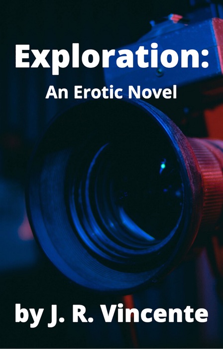 Exploration: An Erotic Novel