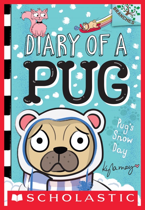 Pug’s Snow Day: A Branches Book (Diary of a Pug #2)