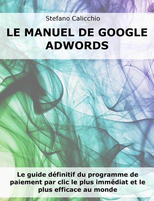 Le manuel de Google Adwords