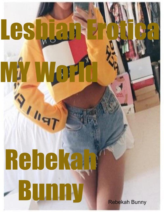 Lesbian Erotica My World