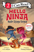 Hello, Ninja. Hello, Stage Fright! - N. D. Wilson