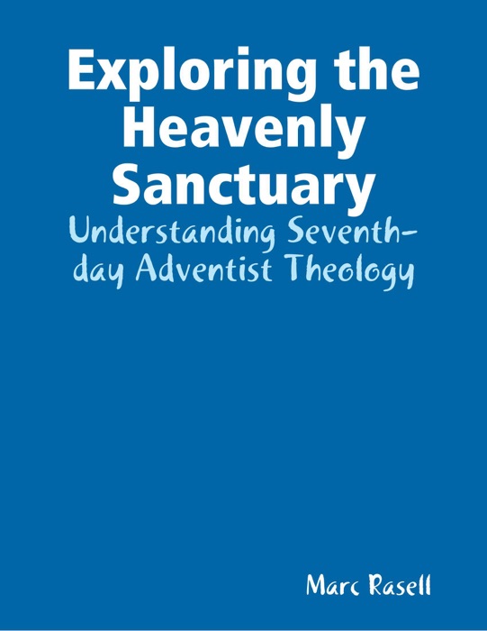 Exploring the Heavenly Sanctuary: Understanding Seventh-day Adventist Theology