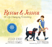 Rescue and Jessica: A Life-Changing Friendship - Jessica Kensky