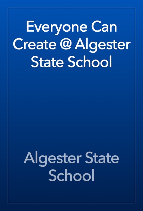 Everyone Can Create @ Algester State School