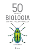 50 Ideias de biologia que você precisa conhecer - J.V. Chamary