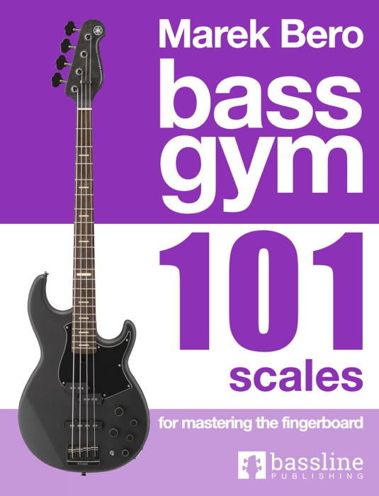 Bass Gym - 101 Scales for Mastering the Fingerboard