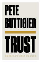 Pete Buttigieg - Trust: America's Best Chance artwork