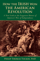 Phillip Thomas Tucker - How the Irish Won the American Revolution artwork