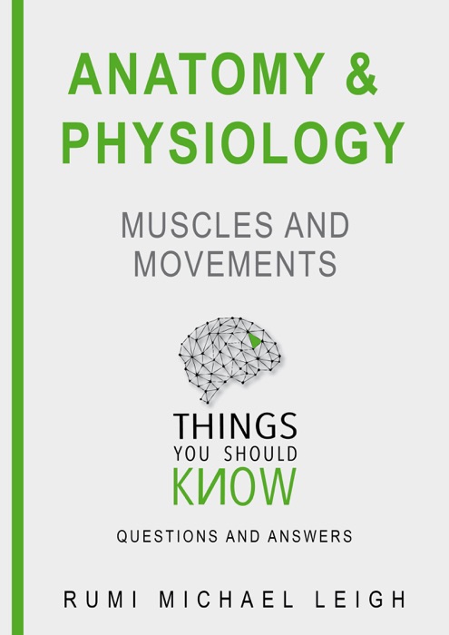 Anatomy and Physiology: Muscles and Movements