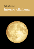 INTORNO ALLA LUNA - Jules Verne