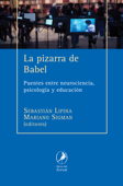 La pizarra de Babel - Mariano Sigman & Sebastián Lipina
