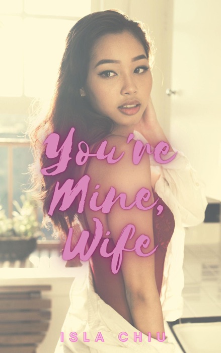 You're Mine, Wife