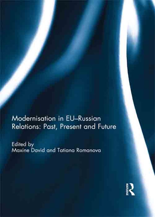 Modernisation in EU-Russian Relations: Past, Present and Future