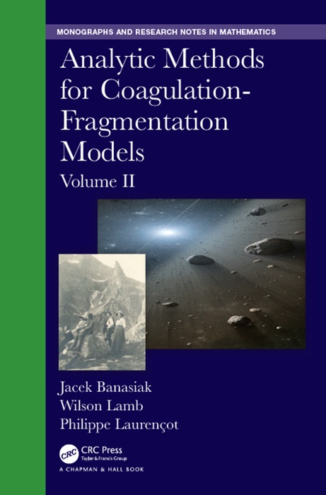 Analytic Methods for Coagulation-Fragmentation Models, Volume II