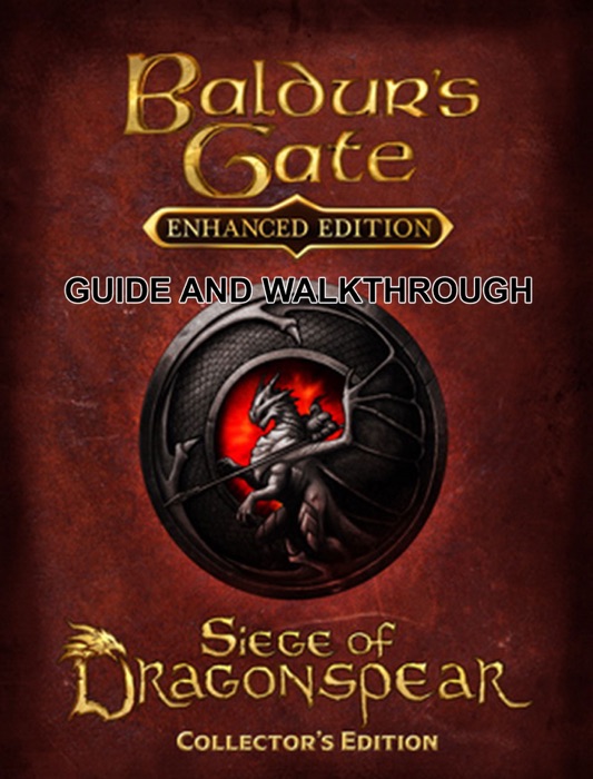 Baldur's Gate: Siege of Dragonspear Guide and Walkthrough