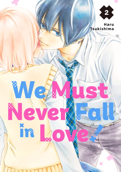 We Must Never Fall in Love! Volume 2