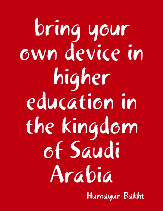 Bring Your Own Device In Higher Education In The Kingdom of Saudi Arabia