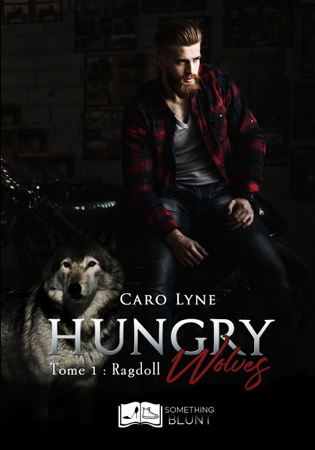 Hungry Wolves, tome 1 : Ragdoll - Caro Lyne