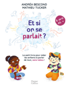 Et si on se parlait ? (à partir de 11 ans) - Andréa Bescond & Mathieu Tucker