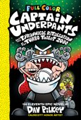 Captain Underpants and the Tyrannical Retaliation of the Turbo Toilet 2000: Color Edition (Captain Underpants #11) (Color Edition) - Dav Pilkey