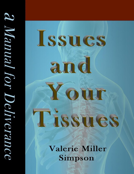 Issues and Your Tissues a Manual for Deliverance